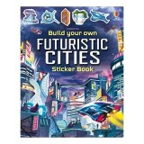 Cumpara ieftin Build Your Own Futuristic Cities Sticker Book