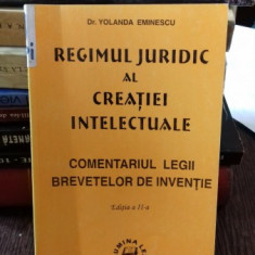 REGIMUL JURIDIC AL CREATIEI INTELECTUALE - YOLANDA EMINESCU