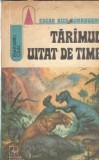 Taramul uitat de timp - Edgar Rice Burroughs