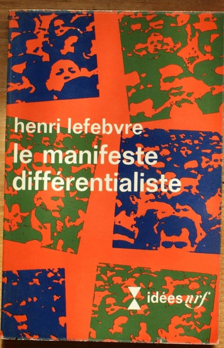 Le manifeste differentialiste / Henri Lefebvre