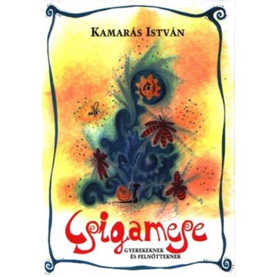 Csigamese - Gyerekeknek &amp;eacute;s felnőtteknek - Kamar&amp;aacute;s Istv&amp;aacute;n foto