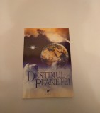 DESTINUL PLANETEI - ELLEN WHITE