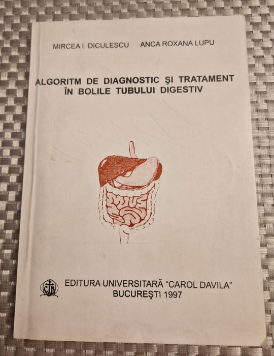 Algoritm de diagnostic si tratament in bolile tubului digestiv Mircea Diculescu