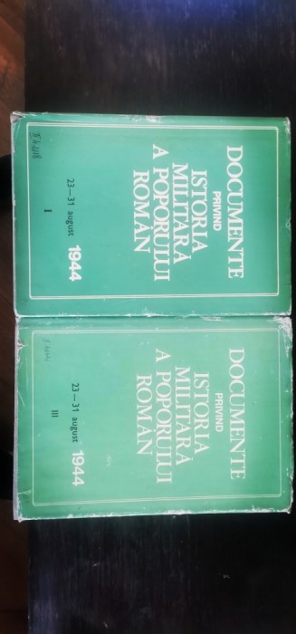 Documente privind istoria militară a poporului rom&acirc;n (23-31 au gust 1944) (volumele I și III)