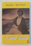 O VIATA FURATA , ROMAN AUTOBIOGRAFIC de RADU ROMAN , 2000