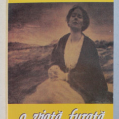 O VIATA FURATA , ROMAN AUTOBIOGRAFIC de RADU ROMAN , 2000