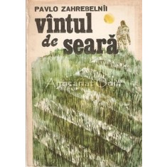 Vintul De Seara - Pavlo Zahrebelnii