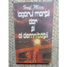 IOSIF MICU - LAGARUL MORTII DAR SI AL DEMNITATII
