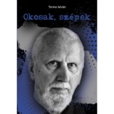 Okosak, sz&eacute;pek - Torma Istv&aacute;n