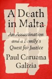 A Death in Malta: An Assassination and a Family&#039;s Quest for Justice
