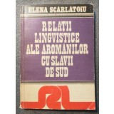 Elena Scărlătoiu - Relații lingvistice ale arom&acirc;nilor cu slavii de sud