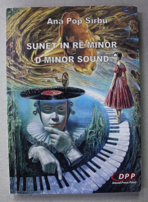 SUNET IN RE MINOR / D MINOR SOUND de ANA POP SIRBU , VERSURI , EDITIE BILINGVA ROMANA - ENGLEZA , 2017 foto