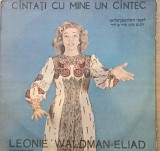Disc Vinil Leonie Waldmann-Eliad - C&icirc;ntați Cu Mine Un C&icirc;ntec - Electrecord Cat: ST-EPE 01965