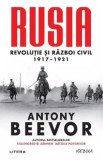 Rusia. Revolutie si Razboi Civil 1917-1921 - Antony Beevor