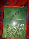 Viata care ne traieste - Anatol Basarab / an 2009,411 pagini / PREDARE PERSONALA BUCURESTI
