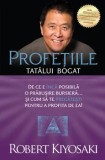 Cumpara ieftin Profetiile tatalui bogat. De ce e inca posibila o prabusire bursiera... si cum sa te pregatesti pentru a profita de ea! Editia a II-a/Robert Kiyosaki