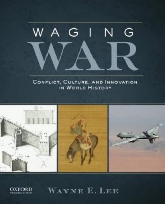 Waging War: Conflict, Culture, and Innovation in World History foto