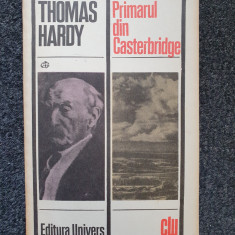 PRIMARUL DIN CASTERBRIDGE - Thomas Hardy (edit Univers)