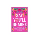 Say You'll Be Mine