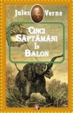 Cinci saptamani in balon - Jules Verne - Carte Beletristica Aventura