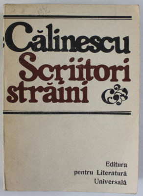 SCRIITORI STRAINI de G. CALINESCU , Bucuresti 1967 foto