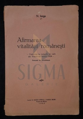 IORGA NICOLAE, AFIRMAREA VITALITATII ROMANESTI, 1940, Valenii de Munte foto