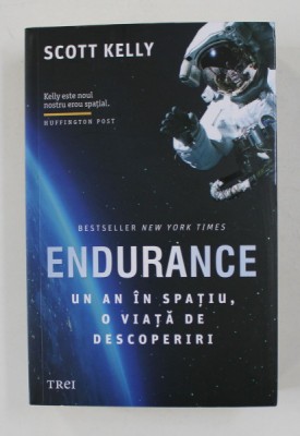 ENDURANCE - UN AN IN SPATIU , O VIATA DE DESCOPERIRI de SCOTT KELLY , 2020 foto