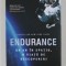 ENDURANCE - UN AN IN SPATIU , O VIATA DE DESCOPERIRI de SCOTT KELLY , 2020