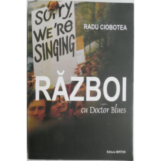 Razboi cu Doctor Blues &ndash; Radu Ciobotea