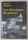 LES DETECTEURS DE PENSEE par MARGERY ALLINGHAM , 1995