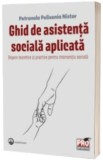 Ghid de asistenta sociala aplicata. Repere teoretice si practice pentru interventia sociala, Universul Juridic