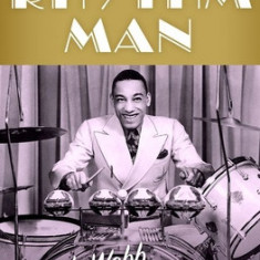 Rhythm Man: Chick Webb and the Beat That Changed America