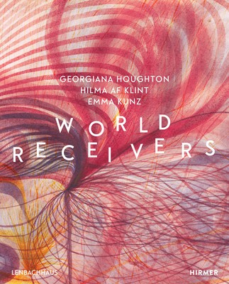 World Receivers: Georgiana Houghton - Hilma AF Klint - Emma Kunz foto