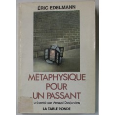 METAPHYSIQUE POUR UN PASSANT par ERIC EDELMANN , 1982