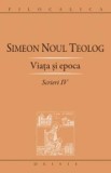 Scrieri Iv Viata si epoca - Simeon Noul Teolog