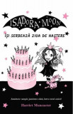 Isadora Moon &icirc;și serbează ziua de naștere (Vol. 3) - Paperback - Harriet Muncaster - Curtea Veche