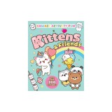 Kittens &amp;amp; Friends: Kawaii Activity Fun (with Over 200 Stickers!)