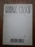 George Enescu - Fortuna Brulez / R6P5F