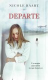 Cumpara ieftin Departe - Paperback brosat - Nicole Baart - RAO