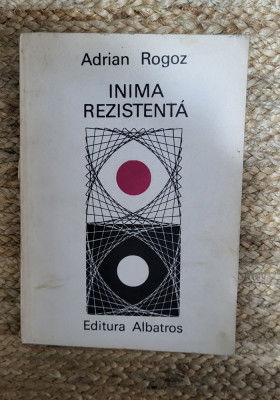 INIMA REZISTENTA, VERSURI - ADRIAN ROGOZ ,DEDICATIE foto