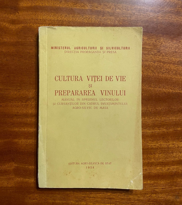 CULTURA VITEI DE VIE si PREPARAREA VINULUI - Ministerul Agriculturii (1958)