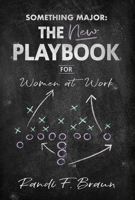 Something Major: The New Playbook for Women at Work