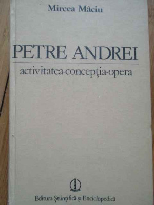 Petre Andrei Activitatea Conceptia Opera - Mircea Maciu ,285070 foto