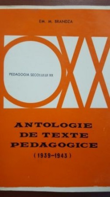 Antologie de texte pedagogice- Em. M. Brandza foto