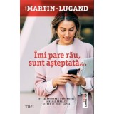 Imi pare rau, sunt asteptata - Agnes Martin-Lugand. Traducere de Carmen Otilia Spanu