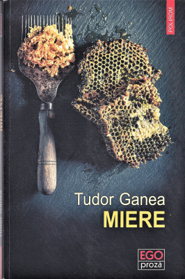 Miere editura Polirom Tudor Ganea 2017 30 lei foto