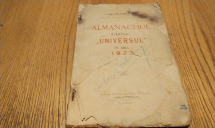 ALMANACHUL ZIARULUI UNIVERSUL pe Anul 1923 - Editura Societatii &quot;Universul&quot;, 1923, 164 p. cu ilustratii in text; contine pagini cu text publicitar