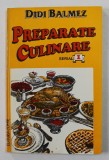 Preparate Culinare Didi Balmez Vol. I - 1994, Editura Comir, Carte de Bucate