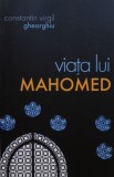 Viata lui Mahomed - Constantin Virgil Gheorghiu