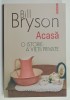 ACASA , O ISTORIE A VIETII PRIVATE de BILL BRYSON , 2023